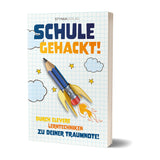 Schule gehackt! - Durch clevere Lerntechniken zu deiner Traumnote!